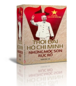 THỜI ĐẠI HỒ CHÍ MINH – NHỮNG MỐC SON RỰC RỠ