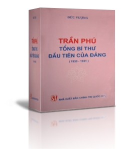 TRẦN PHÚ – TỔNG BÍ THƯ ĐẦU TIÊN CỦA ĐẢNG