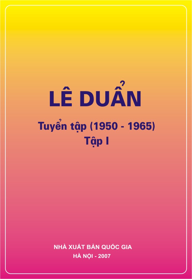 LÊ DUẨN TUYỂN TẬP (1950 – 1965) T.1