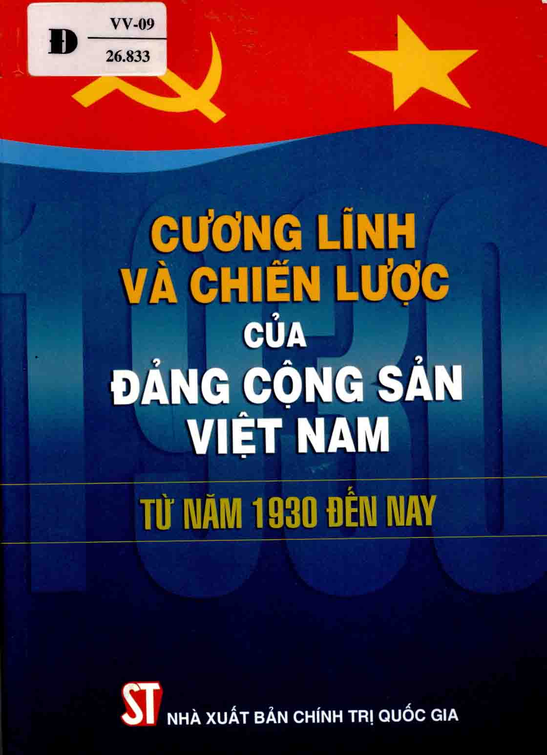 CƯƠNG LĨNH VÀ CHIẾN LƯỢC CỦA ĐẢNG CỘNG SẢN VIỆT NAM TỪ NĂM 1930 ĐẾN NAY