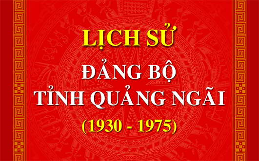 LỊCH SỬ ĐẢNG BỘ TỈNH QUẢNG NGÃI (1930 – 1975)