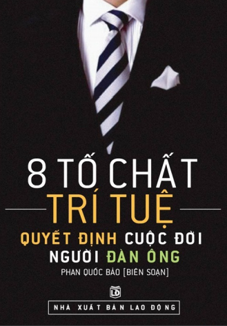 8 tố chất trí tuệ quyết định cuộc đời người đàn ông