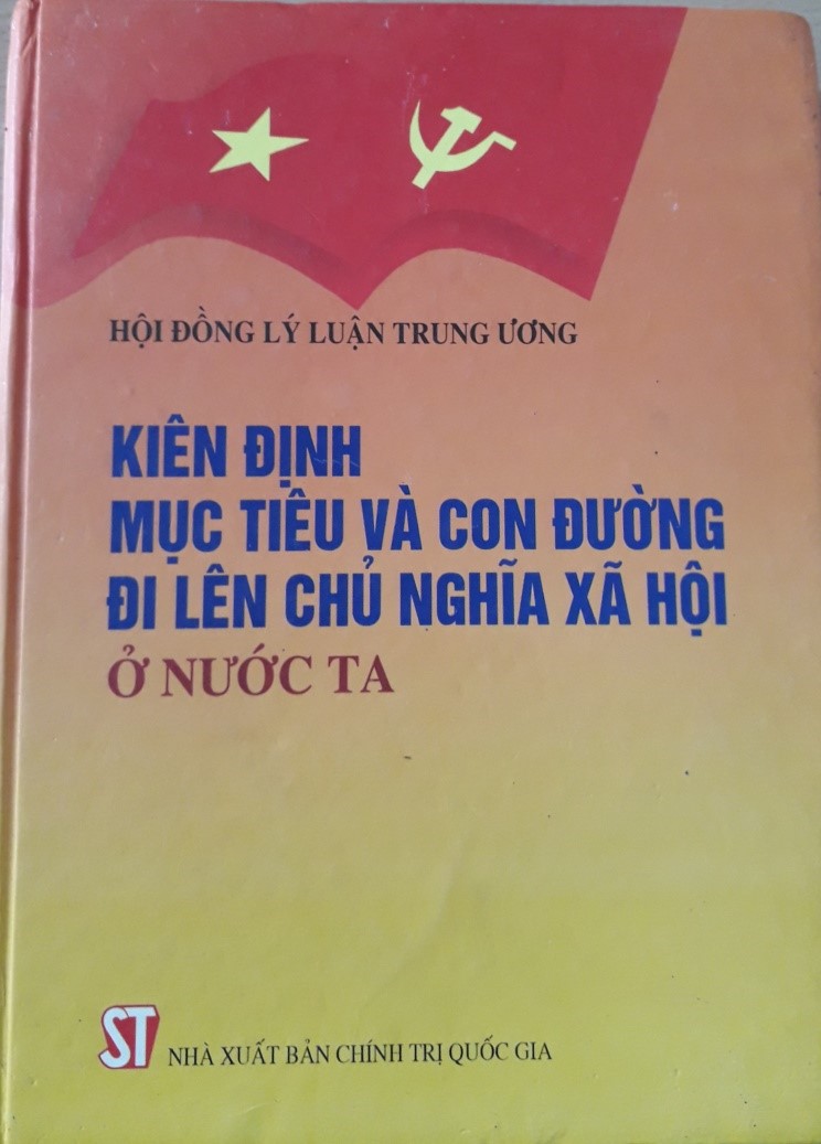 KIÊN ĐỊNH MỤC TIÊU VÀ CON ĐƯỜNG ĐI LÊN CHỦ NGHĨA XÃ HỘI Ở NƯỚC TA