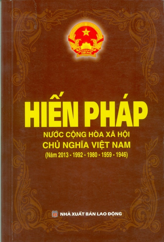 HIẾN PHÁP NƯỚC CỘNG HÒA XÃ HỘI CHỦ NGHĨA VIỆT NAM (NĂM 2013-1992-1980-1959-1946)