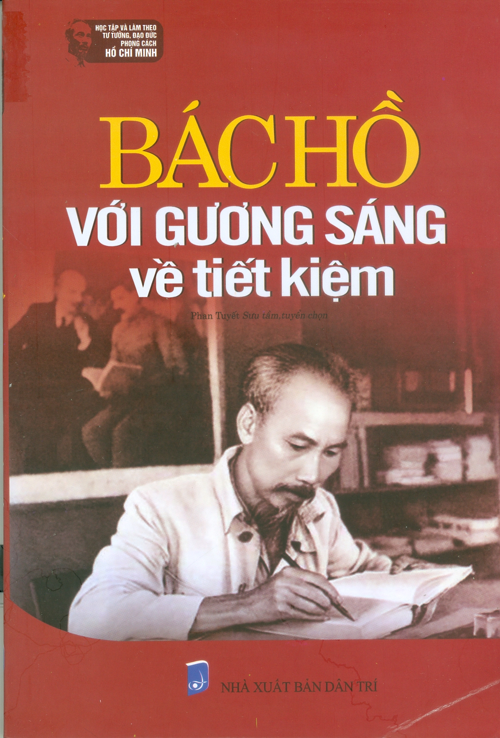 Bác Hồ với tấm gương về tiết kiệm