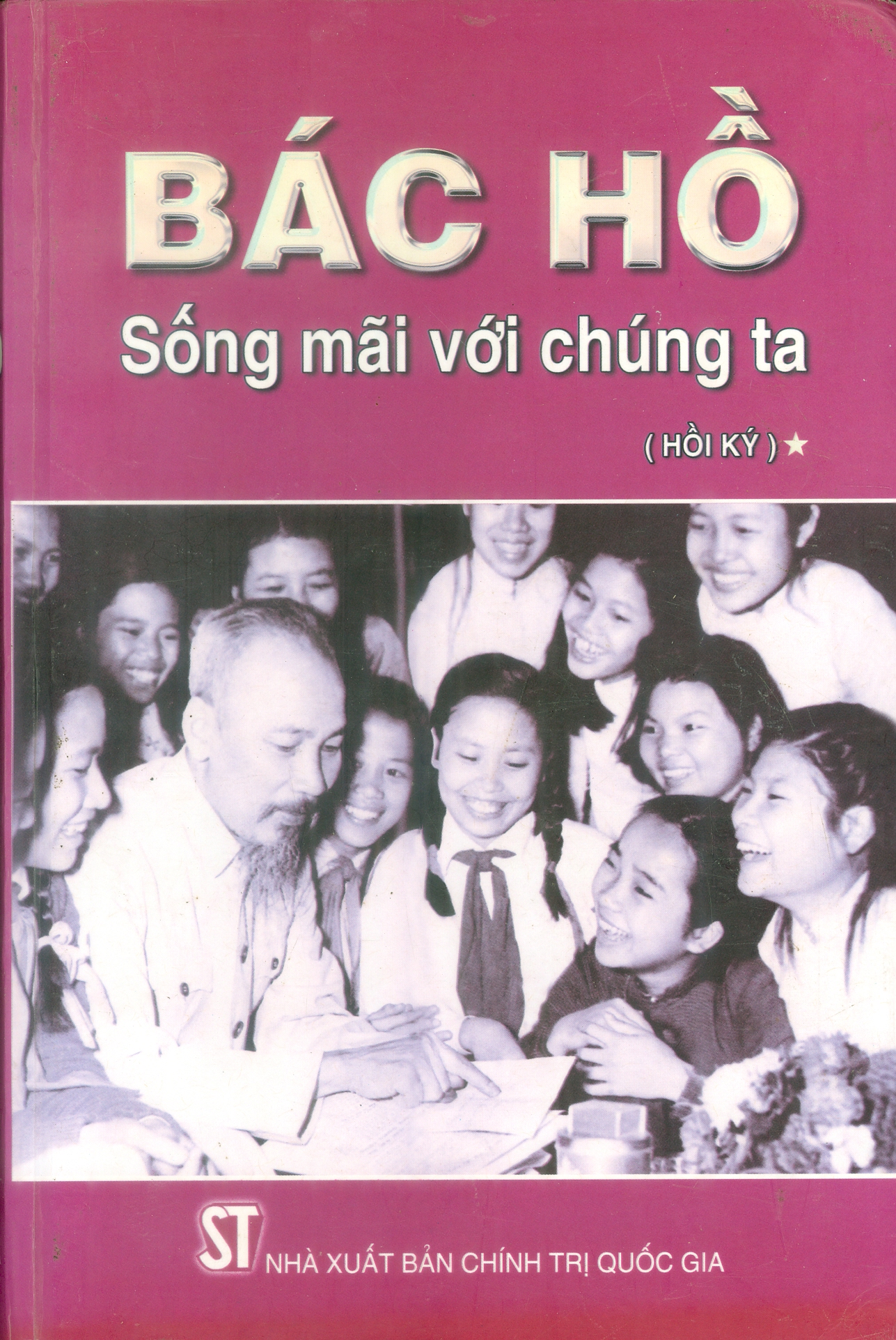 Bác Hồ sống mãi với chúng ta (Hồi ký)