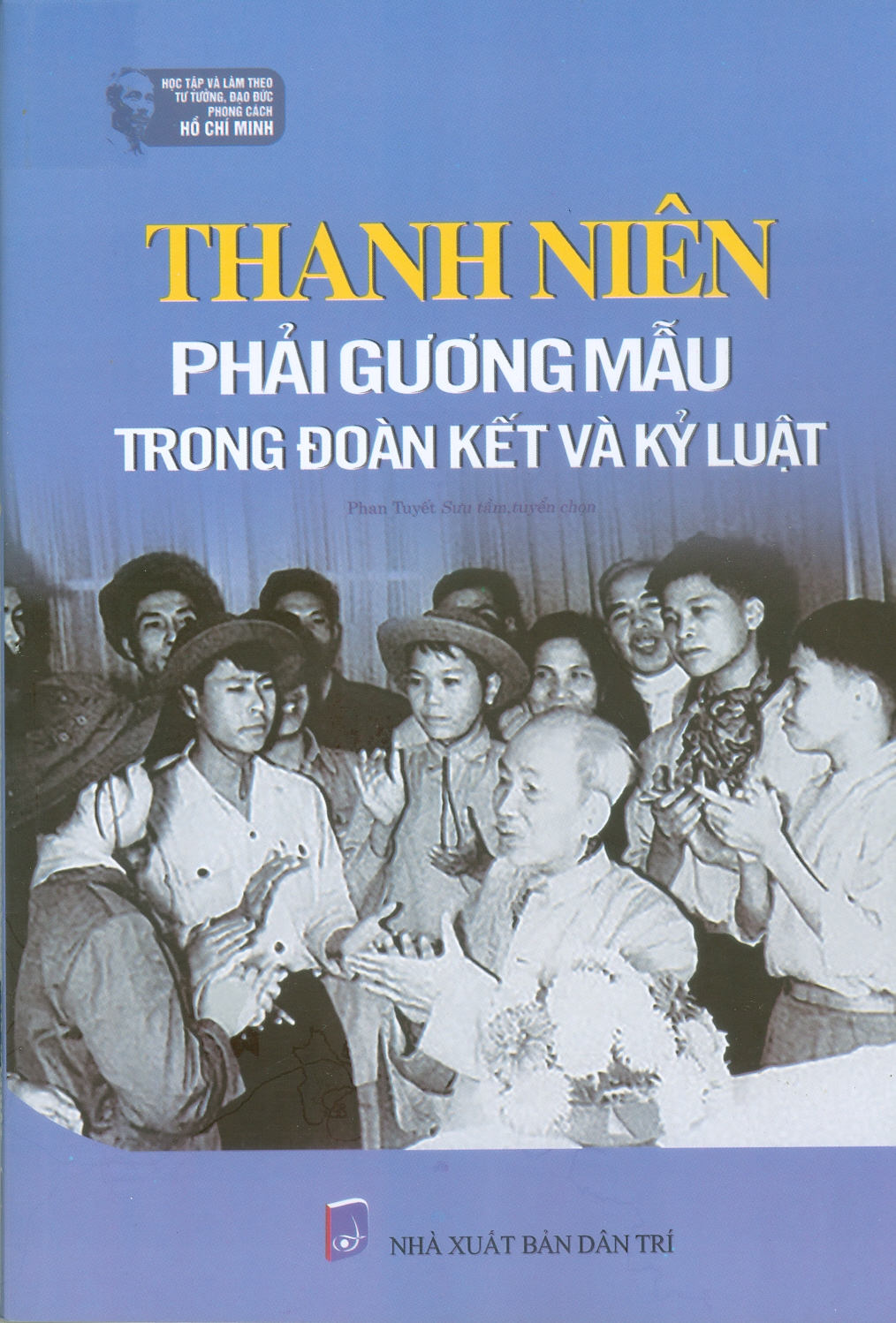 Thanh niên phải gương mẫu trong đoàn kết và kỷ luật