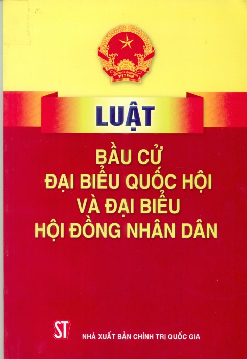 LUẬT BẦU CỬ ĐẠI BIỂU QUỐC HỘI VÀ  ĐẠI BIỂU HỘI ĐỒNG NHÂN DÂN