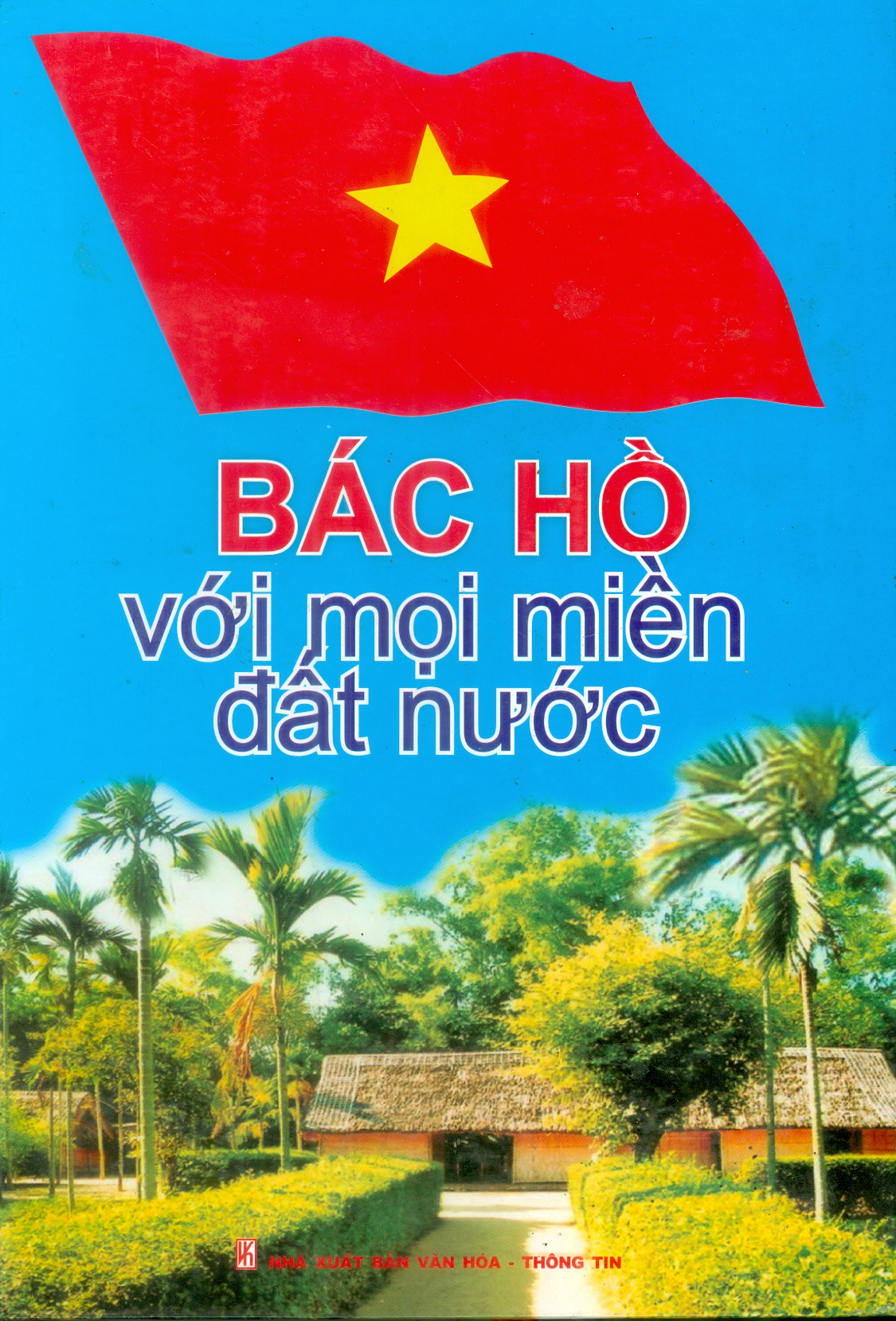 BÁC HỒ VỚI MỌI MIỀN ĐẤT NƯỚC