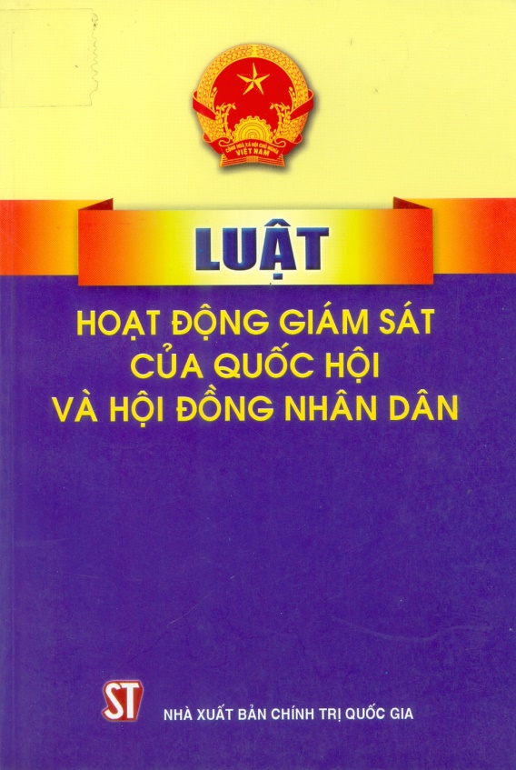 LUẬT HOẠT ĐỘNG GIÁM SÁT CỦA QUỐC HỘI VÀ  HỘI ĐỒNG NHÂN DÂN