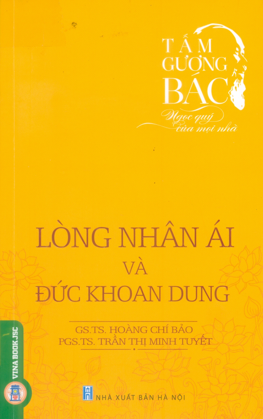 TẤM GƯƠNG BÁC, NGỌC QUÝ CỦA MỌI NHÀ LÒNG NHÂN ÁI VÀ ĐỨC KHOAN DUNG