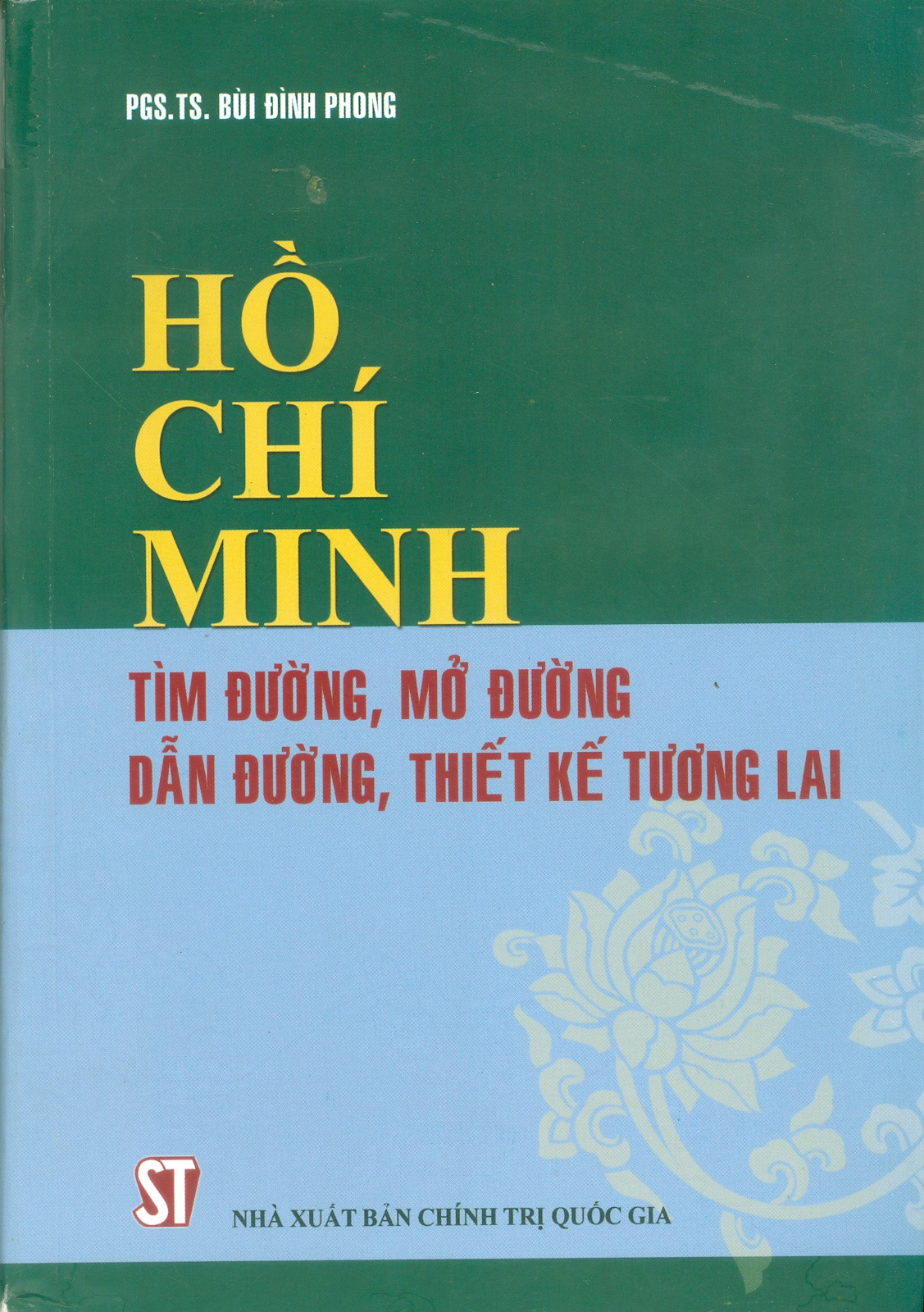 Hồ Chí Minh tìm đường, mở đường, dẫn đường thiết kế tương lai