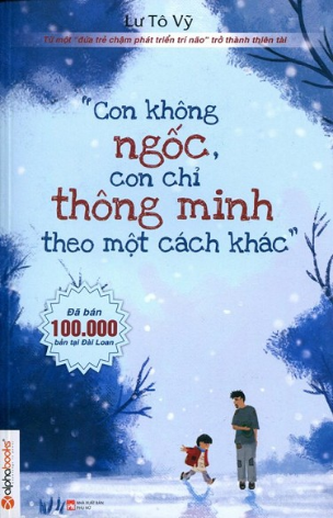 Con không ngốc con chỉ thông minh theo một cách khác