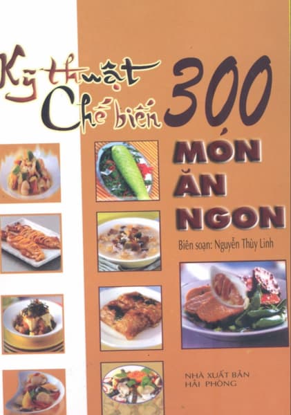 Kỹ thuật chế biến 300 món ngon