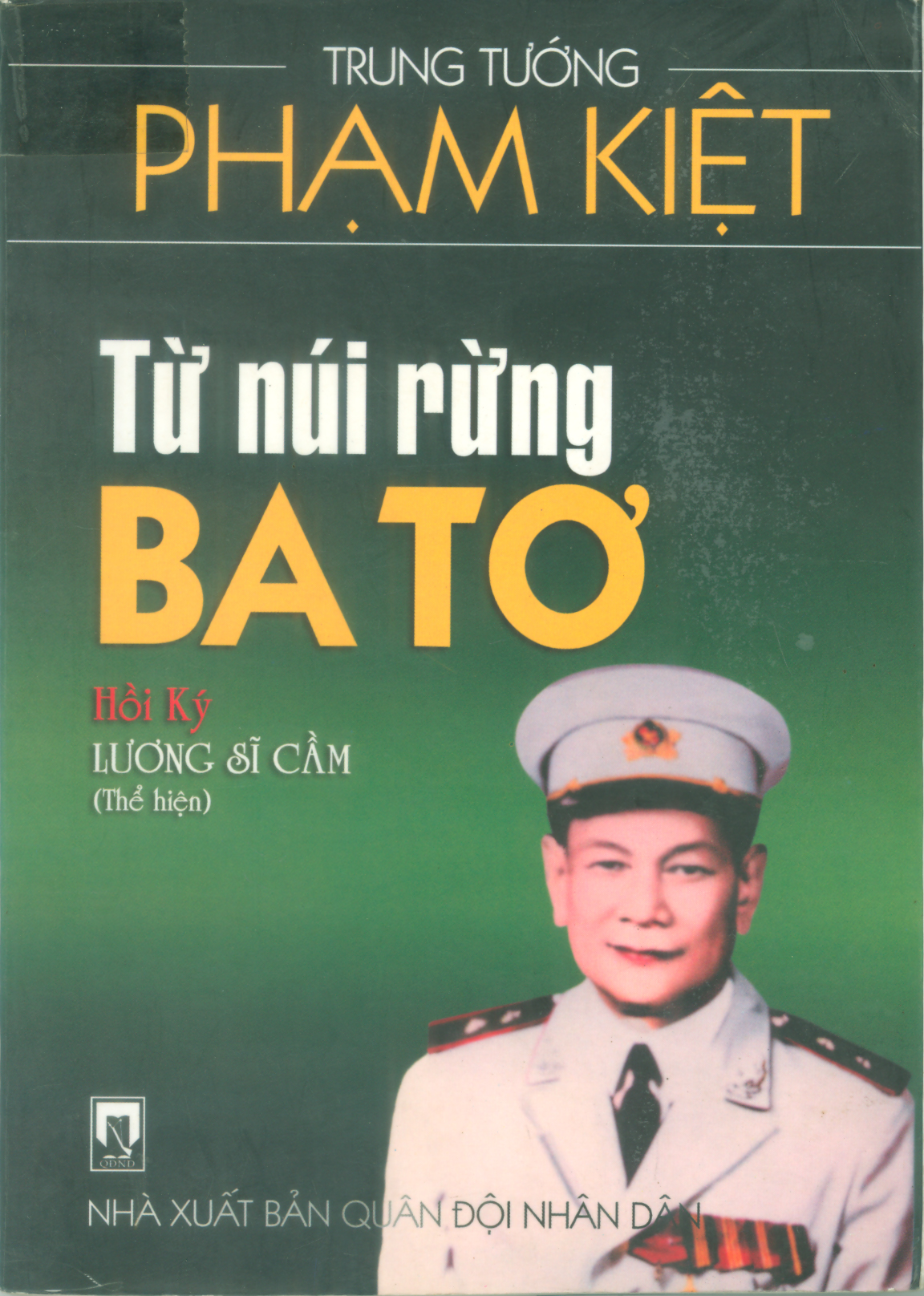 TRUNG TƯỚNG PHẠM KIỆT – TỪ NÚI RỪNG BA TƠ