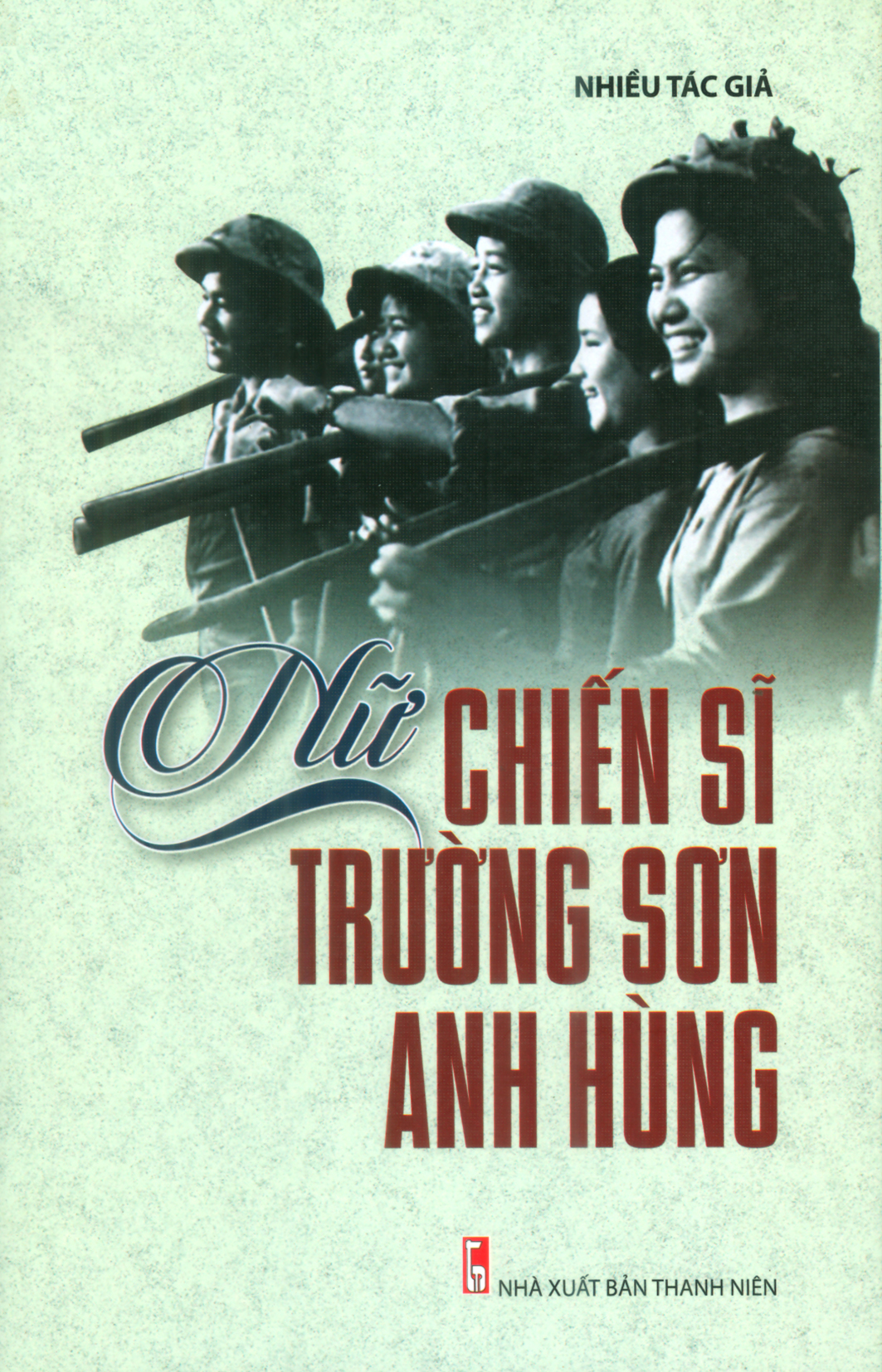 Nữ chiến sĩ Trường Sơn anh hùng