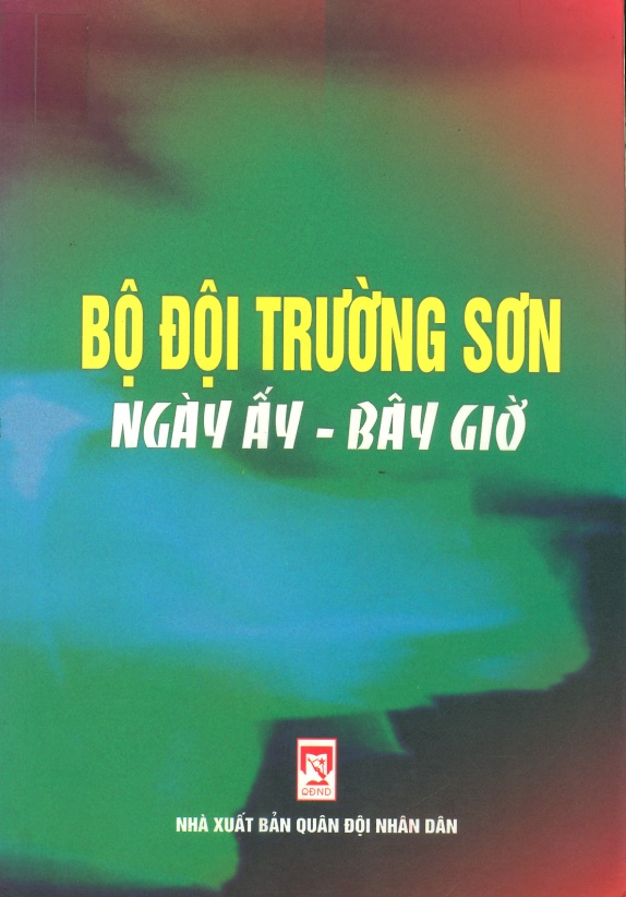 BỘ ĐỘI TRƯỜNG SƠN NGÀY ẤY – BÂY GIỜ