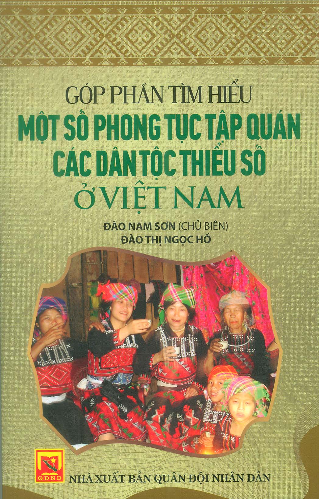 GÓP PHẦN TÌM HIỂU MỘT SỐ PHONG TỤC TẬP QUÁN CÁC DÂN TỘC THIỂU SỐ Ở VIỆT NAM