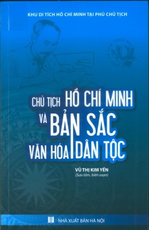 CHỦ TỊCH HỒ CHÍ MINH VÀ BẢN SẮC VĂN HÓA DÂN TỘC