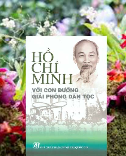 HỒ CHÍ MINH VỚI CON ĐƯỜNG GIẢI PHÓNG DÂN TỘC