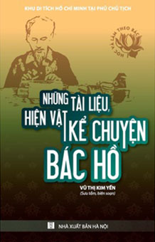 NHỮNG TÀI LIỆU, HIỆN VẬT KỂ CHUYỆN BÁC HỒ