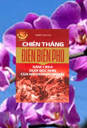 CHIẾN THẮNG ĐIỆN BIÊN PHỦ NĂM 1954 DƯỚI GÓC NHÌN CỦA NGƯỜI NƯỚC NGOÀI